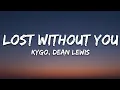 Download Lagu Kygo - Lost Without You (Lyrics) feat. Dean Lewis