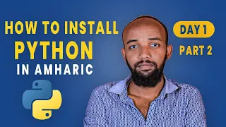 DAY - 1 2 Python How to install python in Amharic