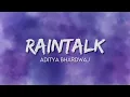 Aditya Bhardwaj - Raintalk (Lyrics)