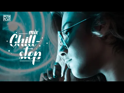 Chillstep | Female Vocal | Relaxing music - Best mix [1 hour] vol. 129