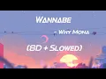 Download Lagu Wannabe (8D + Slowed) - Why Mona