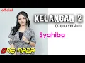 Download Lagu KELANGAN 2 - Syahiba Saufa | OFFICIAL ONE NADA