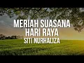 Download Lagu SITI NURHALIZA - Meriah Suasana Hari Raya (Official Lyric Video)