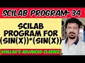 SCILAB PROGRAM-34 for sin x sin x