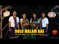 Download Lagu DOLO MALAM BAE ~ IRAMA KHAS LAMAHOLOT by Marsel Bahy, Helena C. Tukan, Forlan Hurit, Anjel Bataona