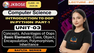 Lecture 7 Unit 3 OOPs in Python Part-1 JKBOSE Class 12 Computer Science