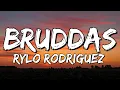 Rylo Rodriguez - Bruddas