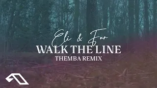 eli u0026 fur walk the line themba remix 