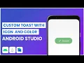 Custom Toast with Icons and Colours Android Tutorial