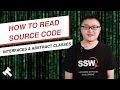 How to Read Source Code Interfaces and Abstract Classes Luke Mao SSW Rules