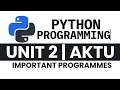 AKTU PYTHON Unit 2 Important Programs B Tech 2nd Year QuickShot