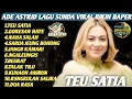 Lagu ADE ASTRID||“Full Album Lagu Sunda Terbaik – teu satia -goresan hate-naha salah || gerengseng team