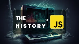 A Look Back at the History of JavaScript The Language That Changed the Web