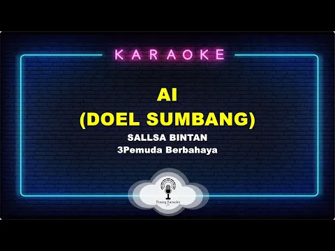 Download MP3 AI - DOEL SUMBANG | SALLSA BINTAN 3PEMUDA BERBAHAYA (Karaoke Version)