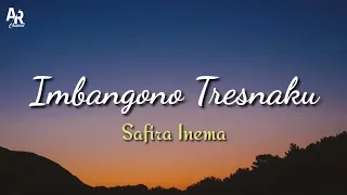 Download Lirik Lagu Imbangono Tresnaku - Safira Inema (Lyrics Music) MP3