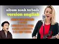 Download Lagu Lagu-lagu Terbaik NOAH 2025 – Hits Terbaik dengan Lirik English | Daftar Putar Lengkap