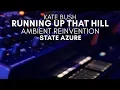 Download Lagu Kate Bush - Running up that Hill // Ambient Reinvention (Pro-1, Peak, DAW)