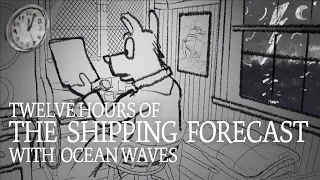 12 hour BBC Shipping Forecast with ocean waves of white noise Adorable Animation