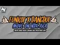 Download Lagu DJ MOVE ON NDX AKA VIRAL TIKTOK - FUNKOT DANGDUT BY ADI FVNKY REMIX