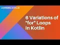 Learning Kotlin 6 Variations Of For Loops In Kotlin
