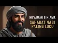 Download Lagu Kisah Lucu Nu'aiman bin Amr Sahabat Yang Selalu Membuat Nabi Tertawa   Kisah Sahabat Nabi Muhammad