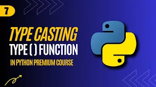 7 Type Casting in Python - type function in Python