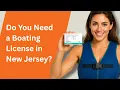 Do You Need a Boating License in New Jersey