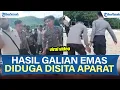 Lagu VIRAL! HASIL GALIAN MATERIAL EMAS WARGA DIDUGA DISITA APARAT, ALASAN AKTIVITAS TAMBANG ILEGAL