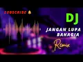Download Lagu DJ JANGAN LUPA BAHAGIA REMIX FULL BASS LAGU VIRAL TIKTOk TREND 2023