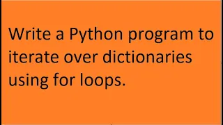 Write a Python program to iterate over dictionaries using for loops