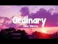 Lagu Alex Warren - Ordinary (Lyrics)