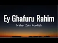 Download Lagu Maher Zain   Ey Ghafuru Rahim Kurdish (Lyrics)