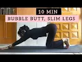 10 MINS BUBBLE BUTT SLIM LEGS WORKOUT Toned Lower Body Pilates mat pilates home workout