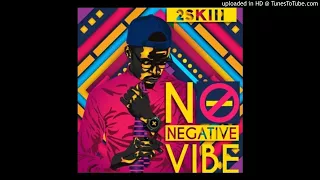 2skiii no negative vibe official audio 2017 
