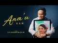 Download Lagu Ana'u - Aan Chacha (Official Music Video) || Cipt.Zulkifli Atjo