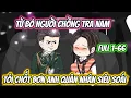Download Lagu Từ Bỏ Người Chồng Tra Nam Tôi Chốt Đơn Anh Quân Nhân Siêu Soái Full 1-66