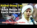 Download Lagu ceramah habib Rifky Alaydrus || Orang Tua selalu Kasih Anak Handphone