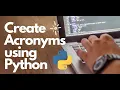 Assignment-20 Acronyms Create Acronyms with python ccbp Nextwave