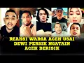 REAKSI WARGA ACEH USAI DEWI PERSIK NGATAIN ACEH BERISIK