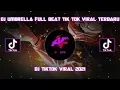 DJ UMBRELLA FULL BEAT TIK TOK VIRAL TERBARU 2021