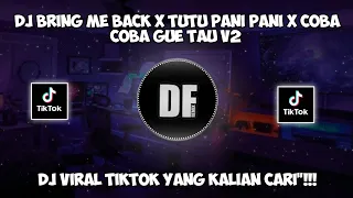 DJ Bring Me Back X Tutu Pani Pani X Coba Coba Gue Tau V2 DJ VIRAL TIKTOK TERBARU 2022! By Sahrul Ckn
