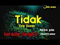 Download Lagu TIDAK - ERIE SUZAN - KARAOKE DANGDUT COVER NADA PRIA