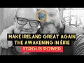Lagu Make Ireland Great Again - The Great Awakening in éiRe - Fergus Power