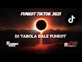 Download Lagu DJ TABOLA BALE FUNKOT EDITION TIKTOK VIRAL 2025 - DJ KOMANGGIRI DDJ™