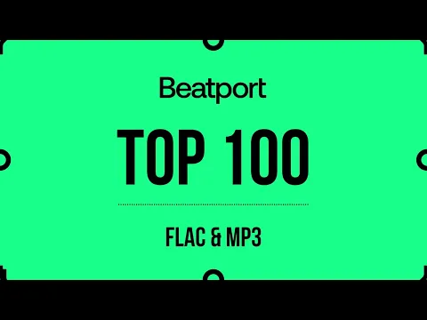 Download MP3 Beatport Top 100 Downloads January 2024 FLAC \u0026 MP3