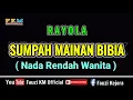 Download Lagu Rayola - SUMPAH MAINAN BIBIA ( Karaoke ) Nada Rendah Wanita