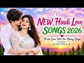 New Hindi Love Songs 2026 ❤️ Best Romantic Love Songs | Top Trending Love Songs | New Love Song 2026
