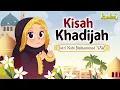 Download Lagu Khadijah binti Khuwailid r.a | Kisah Teladan Nabi | Cerita Islami | Cerita Anak Muslim