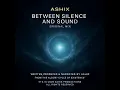 Lagu ASHIX – Between Silence and Sound Original Mix
