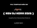 Lagu Full Competition Horn Mix 🚀 | NEW DJ HORN 2026 | High Gain Private Mix - Dj Sandip Remix 